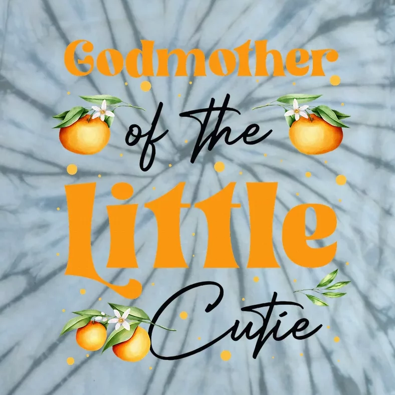 Godmother Of The Little Cutie Clementine Birthday Party Tie-Dye T-Shirt