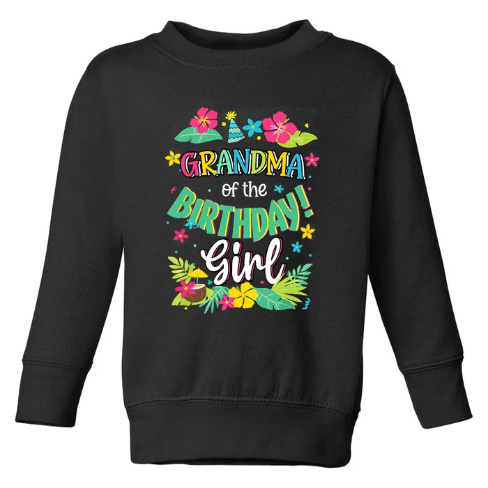 Grandma Of The Birthday Girl Aloha Hawaii Party 1st Toddler Sweatshirt