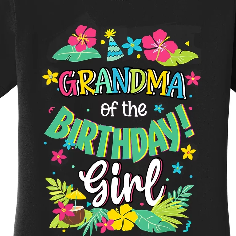 Grandma Of The Birthday Girl Aloha Hawaii Party 1st Women's T-Shirt