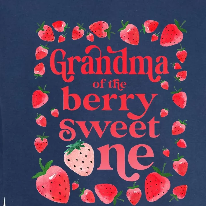 Grandma of the Berry Sweet One Strawberry First Birthday 1st Garment-Dyed Sweatshirt