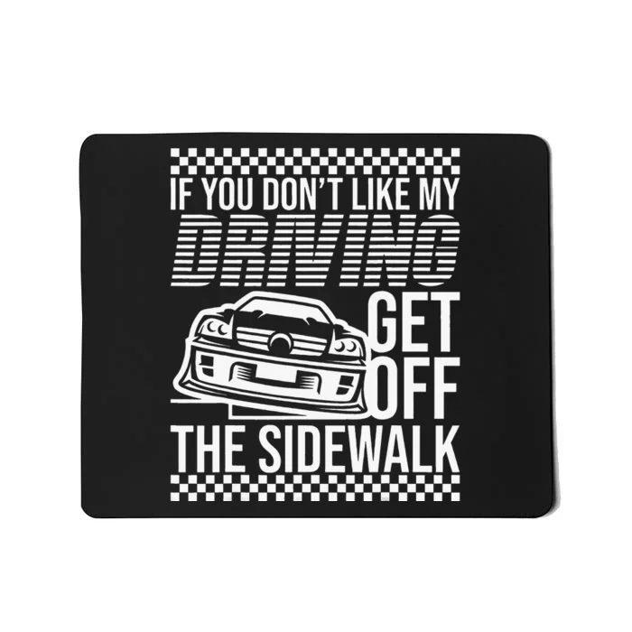 Get Off The Sidewalk Crazy Drivers New Drivers Bad Drivers Mousepad