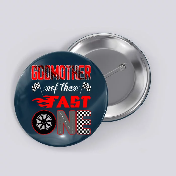 Godmother Of The Fast One First Birthday Racing Car Family Button