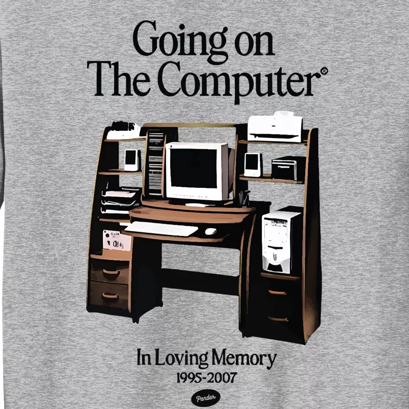 Going On The Computer In Loving Memory 1995 2007 Sweatshirt