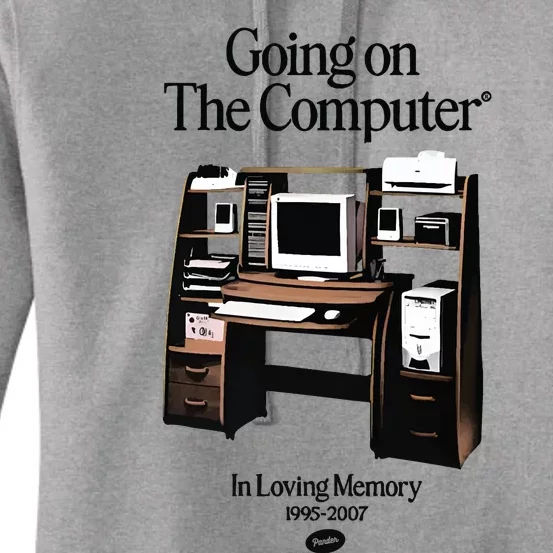 Going On The Computer In Loving Memory 1995 2007 Women's Pullover Hoodie