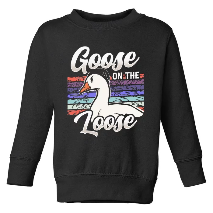 Goose On The Loose Animal Geese Owner Lover Toddler Sweatshirt