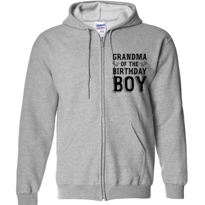 Grandma Of The Birthday Boy Celebration Full Zip Hoodie