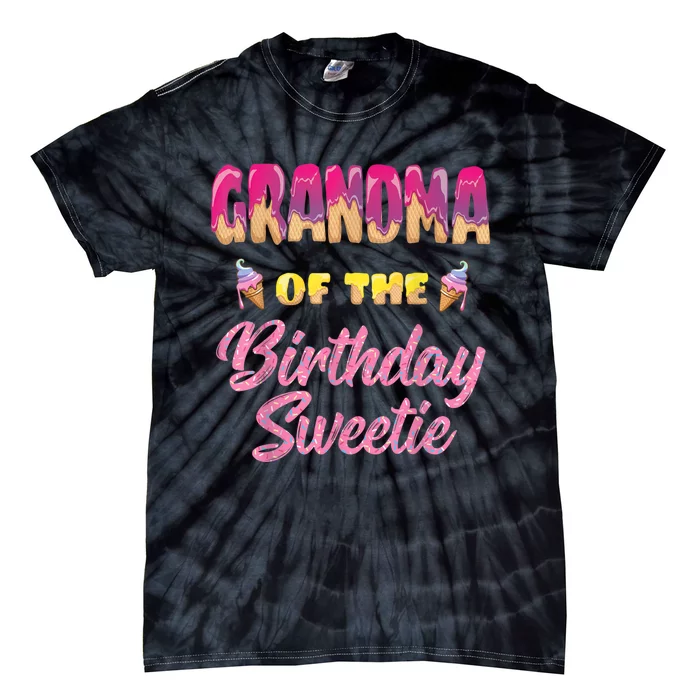 Grandma Of The Birthday Sweetie Ice Cream Birthday Tie-Dye T-Shirt