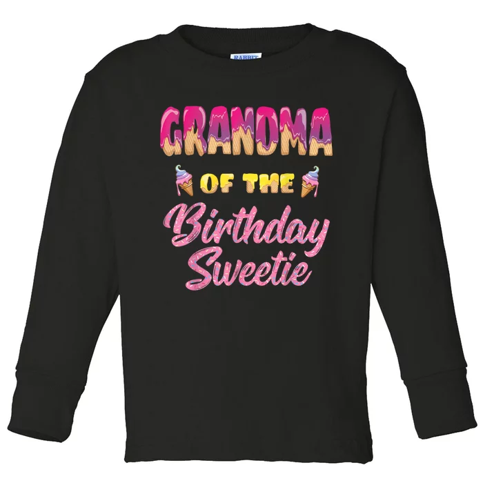 Grandma Of The Birthday Sweetie Ice Cream Birthday Toddler Long Sleeve Shirt