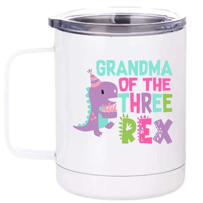 Grandma Of The Three Rex Birthday Dinosaur Family Matching Gift Front & Back 12oz Stainless Steel Tumbler Cup