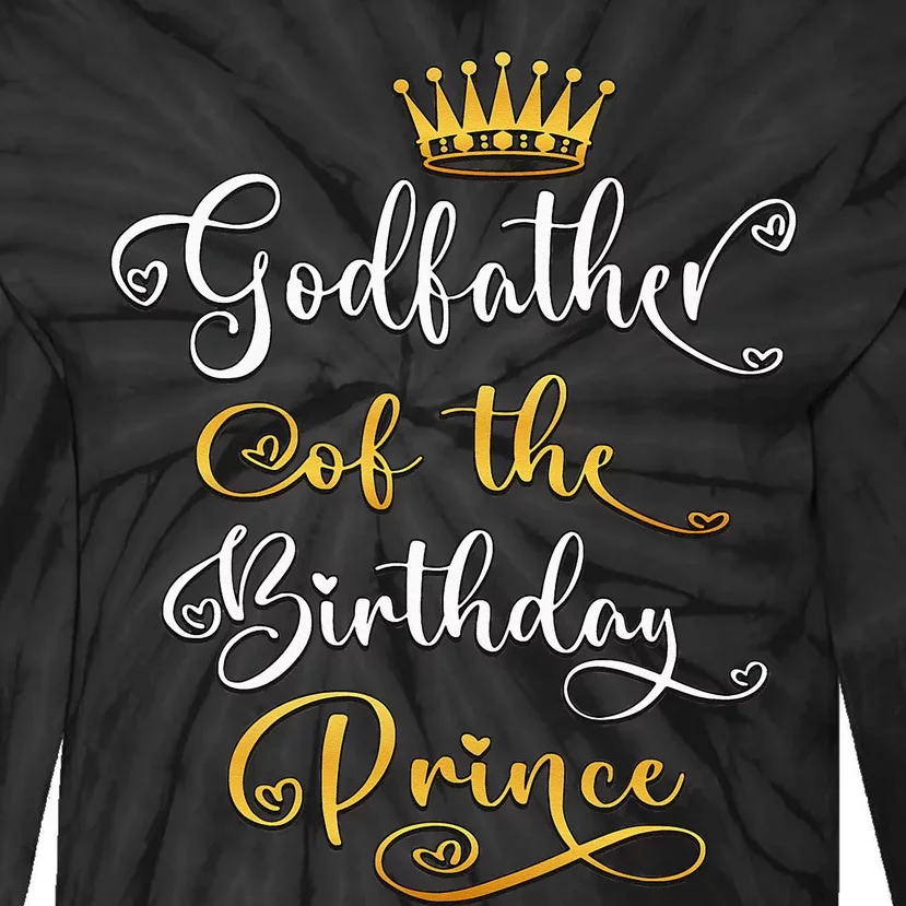 Godfather Of The Birthday Prince Bday Party Tie-Dye Long Sleeve Shirt