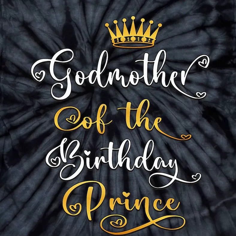 Godmother Of The Birthday Prince Bday Party Tie-Dye T-Shirt