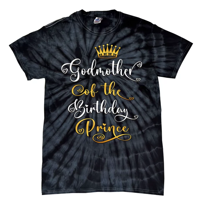 Godmother Of The Birthday Prince Bday Party Tie-Dye T-Shirt