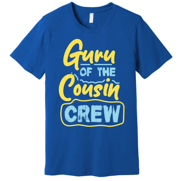 Guru Of The Cousin Crew Great Gift Premium T-Shirt