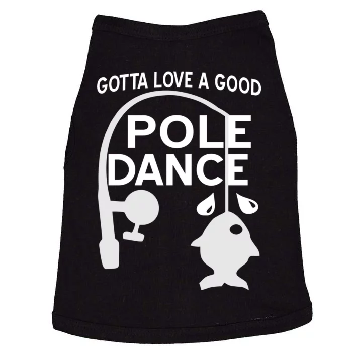 Gotta Love A Good Pole Dance Fishing Doggie Tank