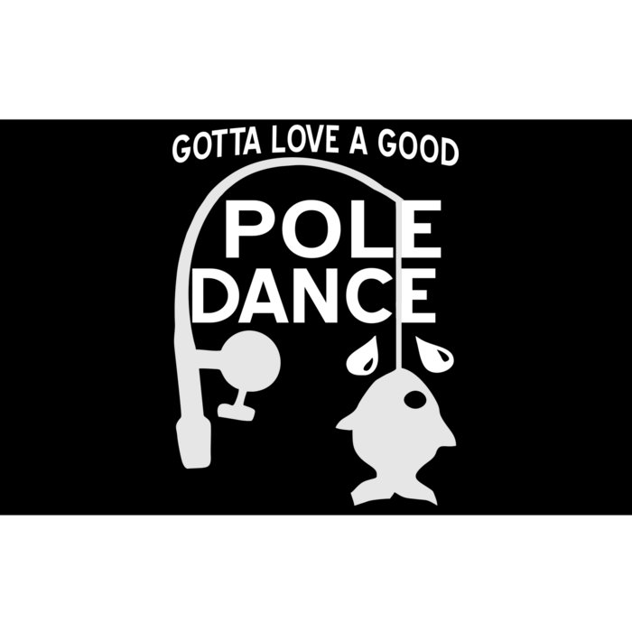 Gotta Love A Good Pole Dance Fishing Bumper Sticker