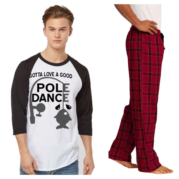 Gotta Love A Good Pole Dance Fishing Raglan Sleeve Pajama Set