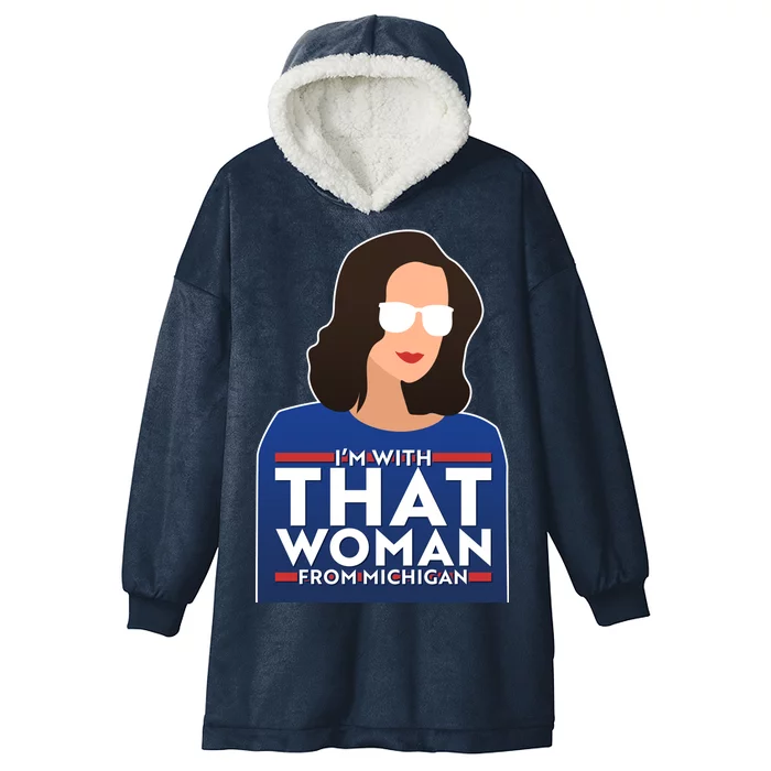 Gov Whitmer I'm With That Woman From Michigan Hooded Wearable Blanket