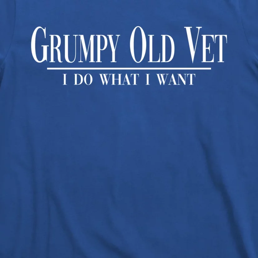 Grumpy Old Vet I Do What I Want Funny Military Veteran Style Gift T-Shirt