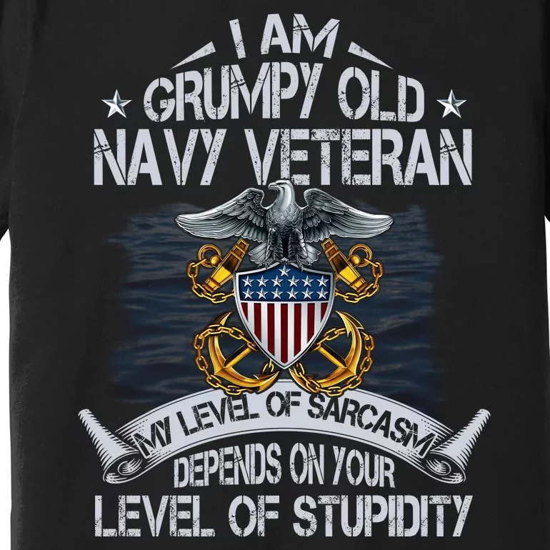 Grumpy Old Veteran Tee Pride Na Vy Sarcasm | Retired Gift Premium T-Shirt