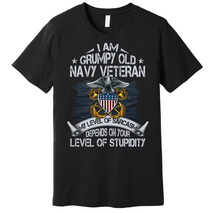 Grumpy Old Veteran Tee Pride Na Vy Sarcasm | Retired Gift Premium T-Shirt