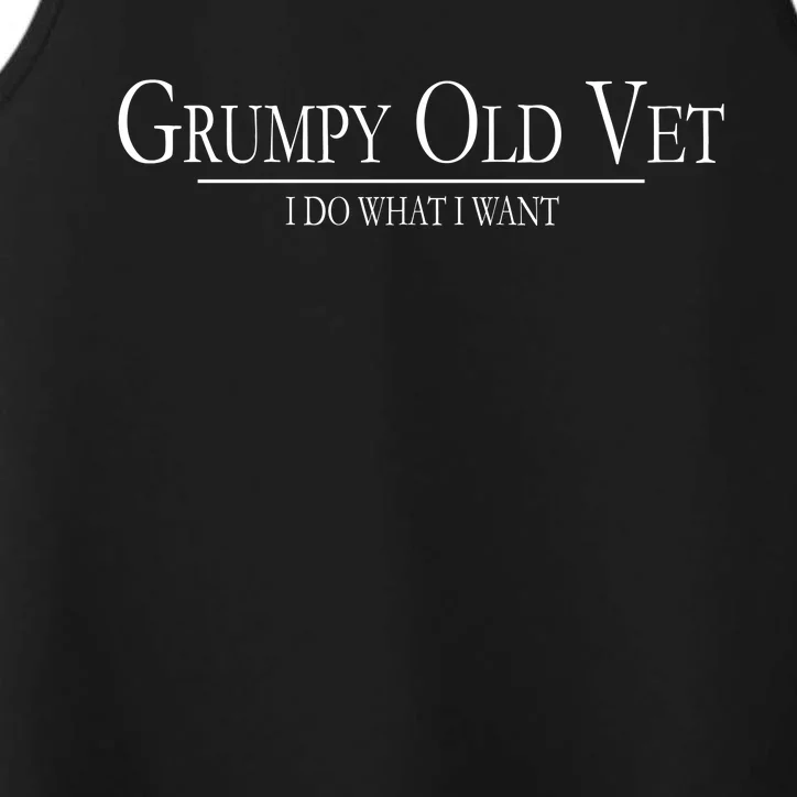 Grumpy Old Vet I Do What I Want Performance Tank