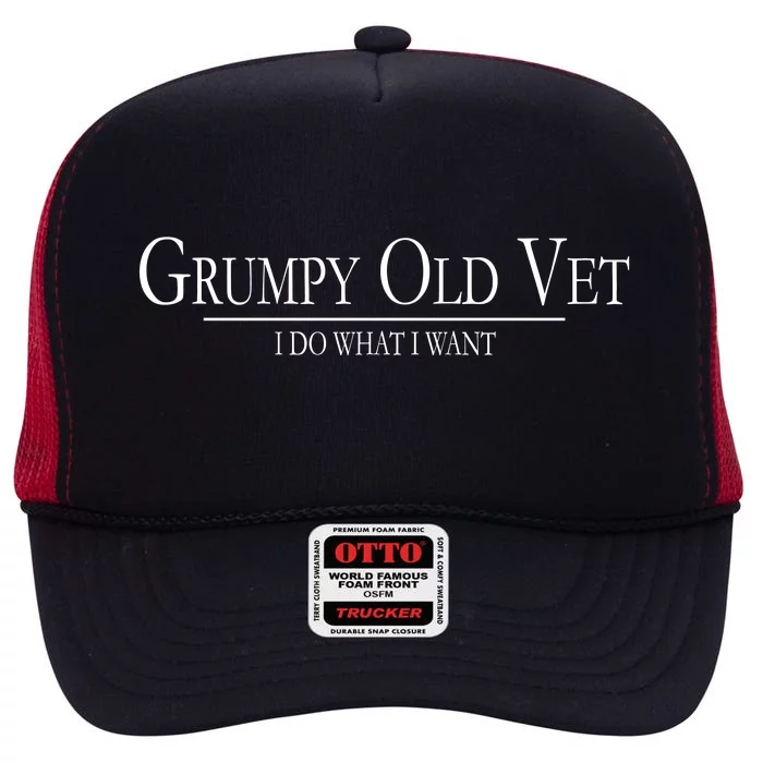 Grumpy Old Vet I Do What I Want High Crown Mesh Trucker Hat