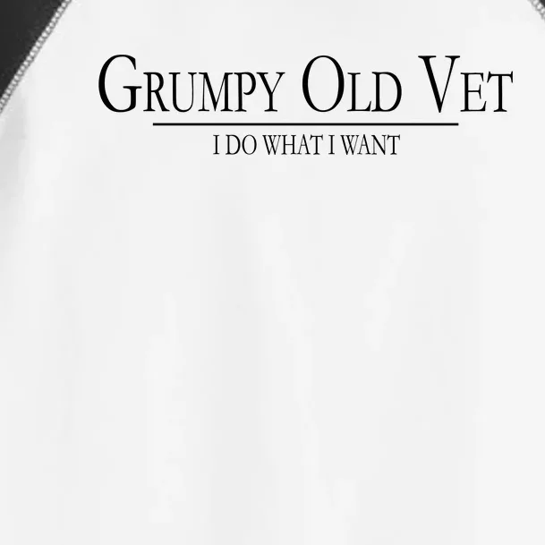 Grumpy Old Vet I Do What I Want Toddler Fine Jersey T-Shirt