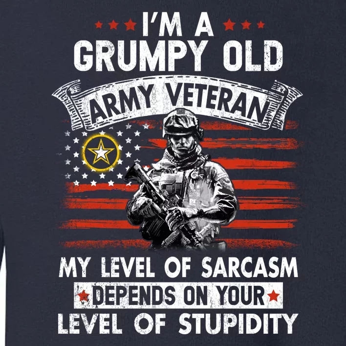 Grumpy Old Veteran Tee Pride Army Sarcasm Retired Toddler Sweatshirt