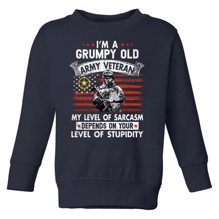 Grumpy Old Veteran Tee Pride Army Sarcasm Retired Toddler Sweatshirt