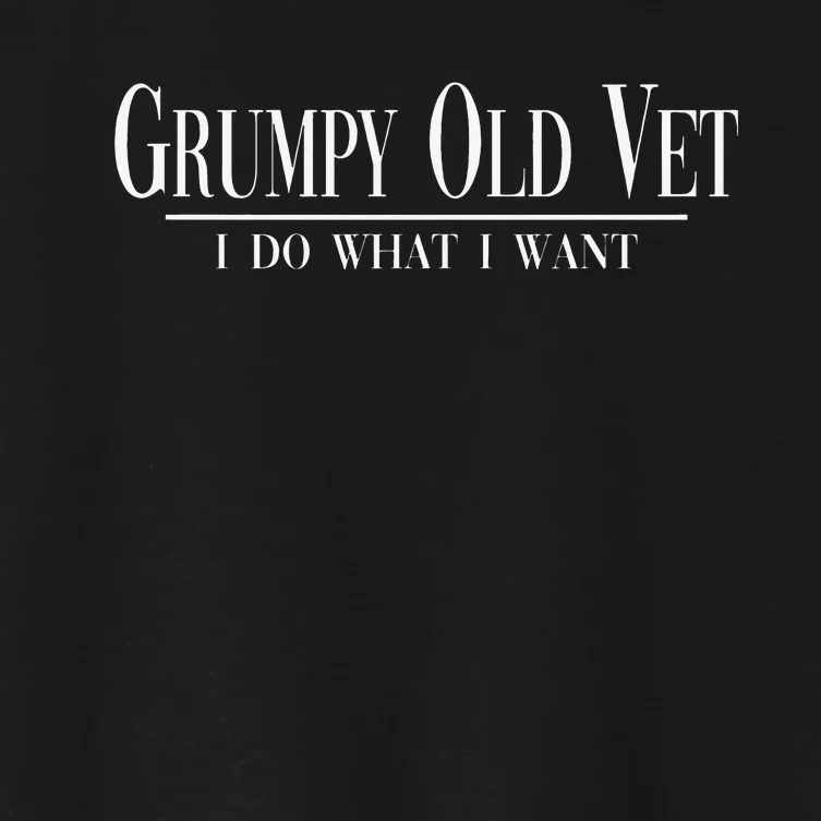 Grumpy Old Vet I Do What I Want Funny Veteran Women's Crop Top Tee