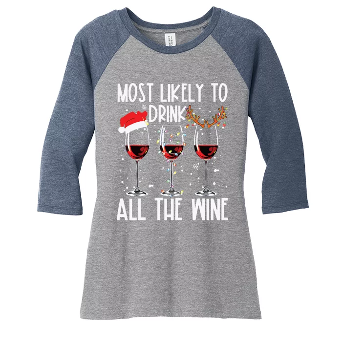 Glasses Of Wine Xmas Most Likely To Drink All The Wine Women's Tri-Blend 3/4-Sleeve Raglan Shirt