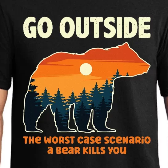 Go Outside Worst Case Scenario A Bear Kills You Camping Pajama Set