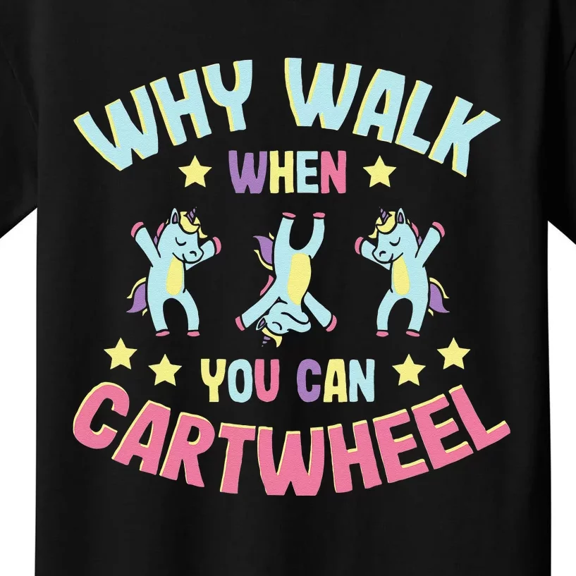 Gymnastics Outfit Why Walk When You Can Cartwheel Kids T-Shirt