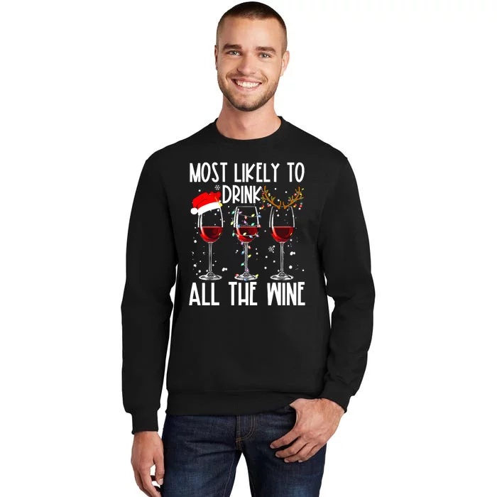 Glasses Of Wine Xmas Most Likely To Drink All The Wine Tall Sweatshirt