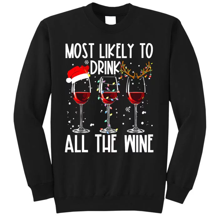 Glasses Of Wine Xmas Most Likely To Drink All The Wine Tall Sweatshirt