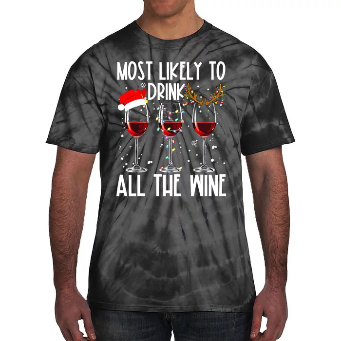 Glasses Of Wine Xmas Most Likely To Drink All The Wine Tie-Dye T-Shirt