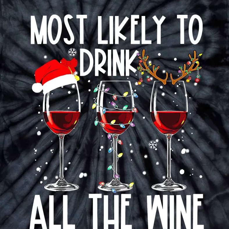 Glasses Of Wine Xmas Most Likely To Drink All The Wine Tie-Dye T-Shirt