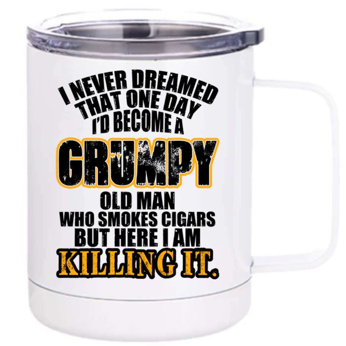 Grumpy Old Man Who Smokes Cigars Front & Back 12oz Stainless Steel Tumbler Cup