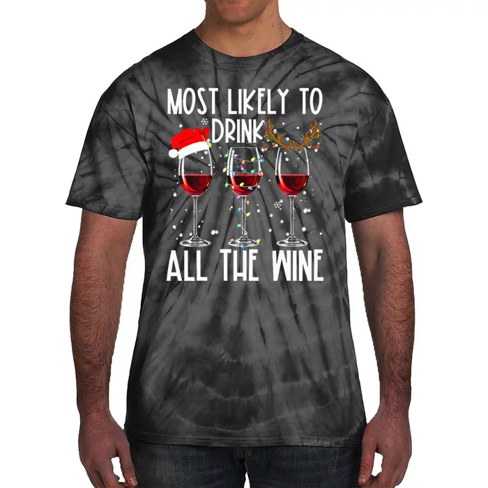 Glasses Of Wine Xmas Most Likely To Drink All The Wine Tie-Dye T-Shirt