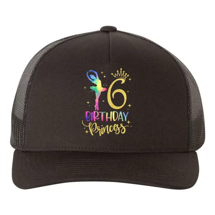 Girl Princess 6th Birthday 6 Years Old Ballerina Ballet Yupoong Adult 5-Panel Trucker Hat