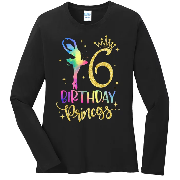 Girl Princess 6th Birthday 6 Years Old Ballerina Ballet Ladies Long Sleeve Shirt