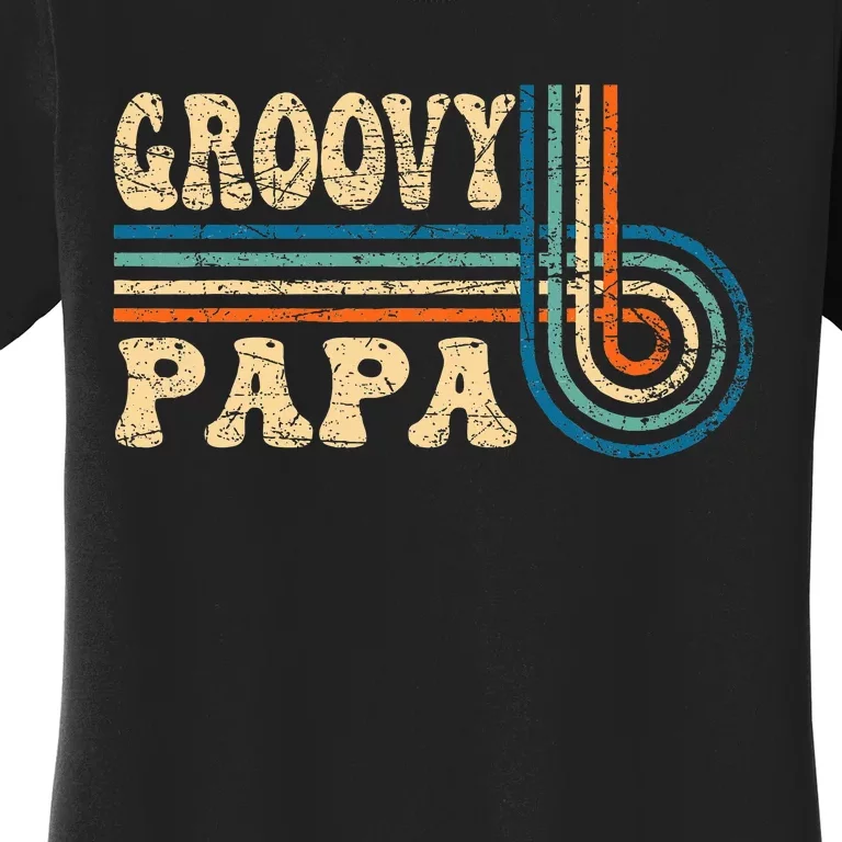 Groovy Papa 70s Aesthetic Nostalgia 1970S Retro Groovy Dad Women's T-Shirt