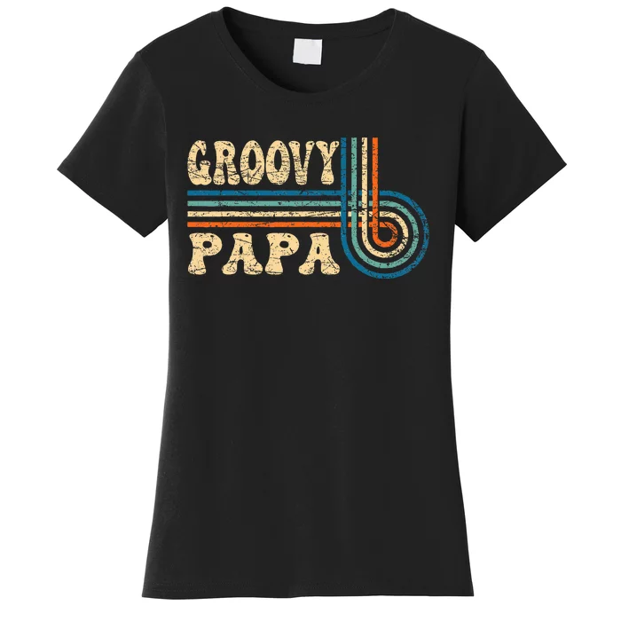 Groovy Papa 70s Aesthetic Nostalgia 1970S Retro Groovy Dad Women's T-Shirt