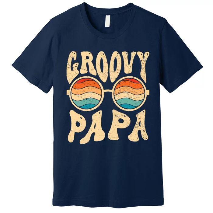 Groovy Papa 70s Aesthetic Nostalgia 1970S Retro Groovy Dad Premium T-Shirt