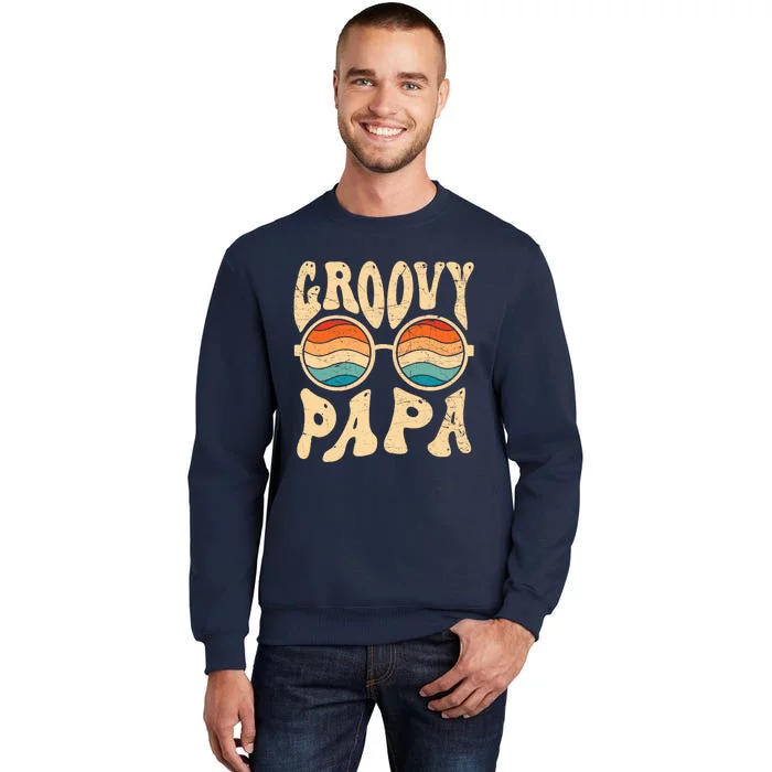 Groovy Papa 70s Aesthetic Nostalgia 1970S Retro Groovy Dad Tall Sweatshirt