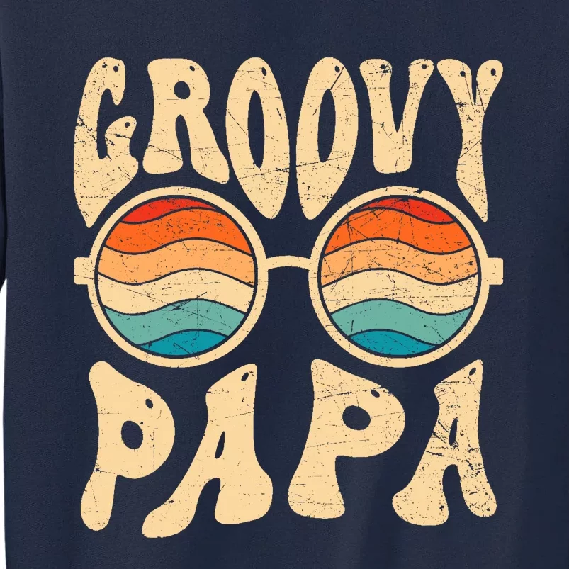 Groovy Papa 70s Aesthetic Nostalgia 1970S Retro Groovy Dad Tall Sweatshirt