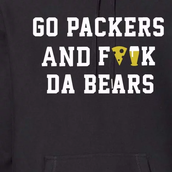 Go Packers And Fuck Bears Premium Hoodie