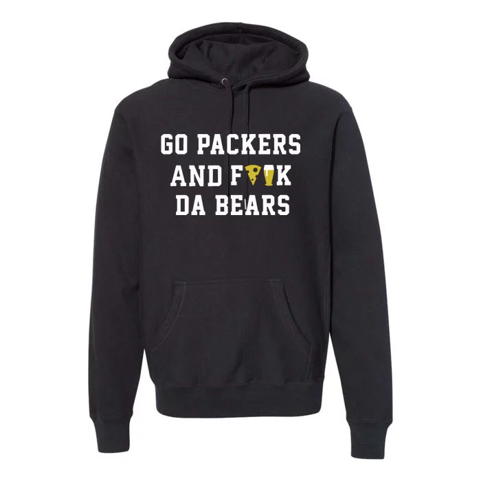 Go Packers And Fuck Bears Premium Hoodie