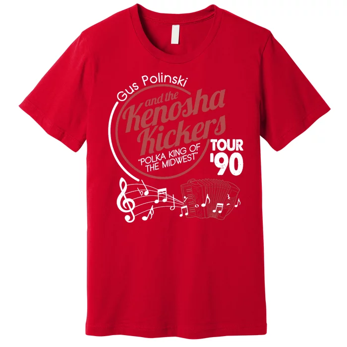 Gus Polinski And The Kenosha Kickers Polka King Of The Midwest 1990 Tour Premium T-Shirt