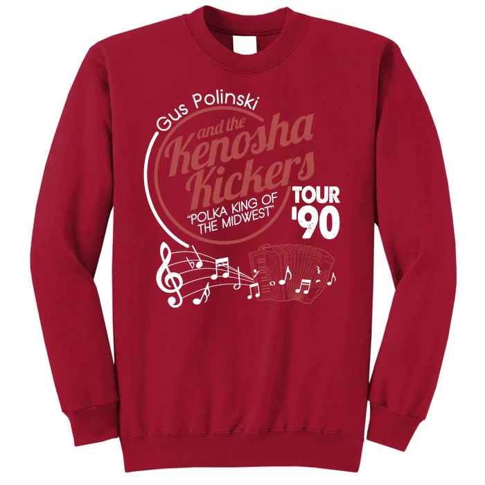 Gus Polinski And The Kenosha Kickers Polka King Of The Midwest 1990 Tour Tall Sweatshirt